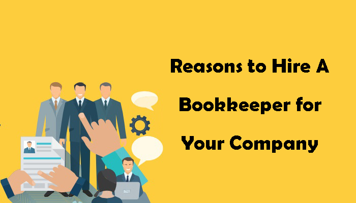 Reasons to Hire A Bookkeeper for Your Company